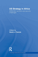 US Strategy in Africa: AFRICOM, Terrorism and Security Challenges