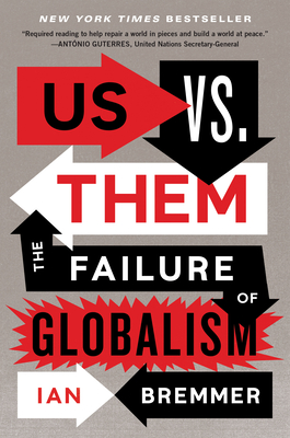 Us vs. Them: The Failure of Globalism - Bremmer, Ian
