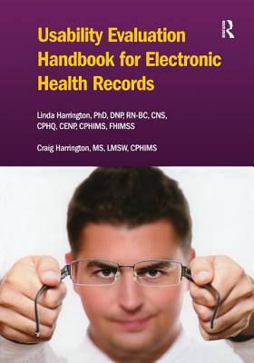 Usability Evaluation Handbook for Electronic Health Records - Harrington, Linda, and Harrington, Craig