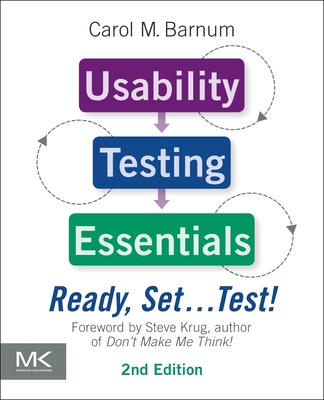 Usability Testing Essentials: Ready, Set ...Test! - Barnum, Carol M