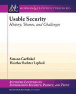 Usable Security: History, Themes, and Challenges