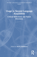 Usage in Second Language Acquisition: Critical Reflections and Future Directions