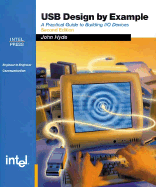 USB Design by Example: A Practical Guide to Building I/O Devices - Hyde, John