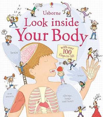 Usborne Look Inside Your Body - Stowell, Louie, and Chisholm, Jane (Editor), and Lee, Helen, Professor (Designer)