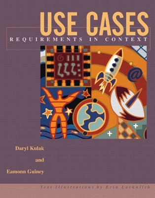 Use Cases: Requirements in Context - Kulak, Daryl, and Guiney, Eamonn