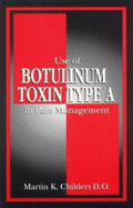 Use of Botulinum Toxin Type a in Pain Mamagement - Childers, Martin K, and Simison, Diane, and Wilson, Daniel J