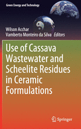 Use of Cassava Wastewater and Scheelite Residues in Ceramic Formulations