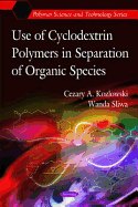 Use of Cyclodextrin Polymers in Separation of Organic Species