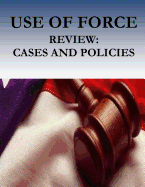 Use of Force Review: Cases and Policies