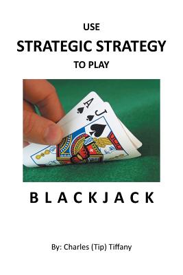 Use Strategic Strategy to Play Blackjack - Tiffany, Charles