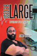 Used 2 B Large: Dying to Live