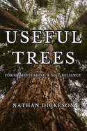 Useful Trees: For Homesteading & Self Reliance