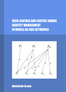 User-Centred and Context-Aware Identity Management in Mobile Ad-Hoc Networks