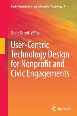 User-Centric Technology Design for Nonprofit and Civic Engagements - Saeed, Saqib (Editor)