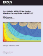 User Guide for Modpath Version 6-A Particle-Tracking Model for Modflow