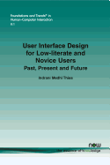 User Interface Design for Low-literate and Novice Users: Past, Present and Future