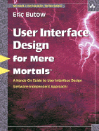 User Interface Design for Mere Mortals - Butow, Eric
