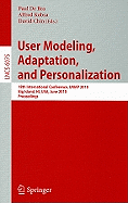 User Modeling, Adaptation, and Personalization: 18th International Conference, Umap 2010, Big Island, Hi, Usa, June 20-24, 2010, Proceedings