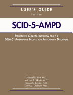 User's Guide for the Structured Clinical Interview for the Dsm-5(r) Alternative Model for Personality Disorders (Scid-5-Ampd)