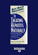 User's Guide to Treating Hepatitis Naturally: Learn How Supplements can Reverse Symptoms of Hepatitis and Improve Your Health - MacKay, Douglas