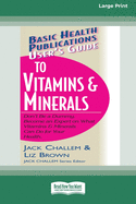 User's Guide to Vitamins & Minerals (16pt Large Print Edition)