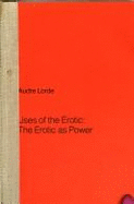 Uses of the Erotic: The Erotic as Power - Lorde, Audre, Professor