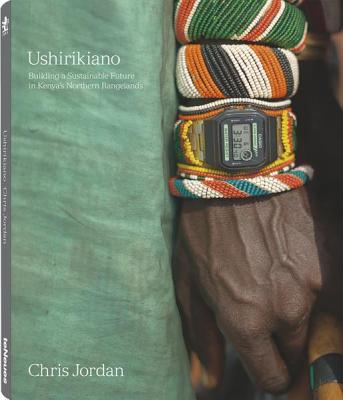Ushirikiano: Building a Sustainable Future in Kenya's Northern Rangelands - Jordan, Chris