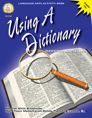 Using a Dictionary, Grades 4 - 8 - Broadwater