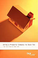 Using a Property Company to Save Tax - Bayley, Carl