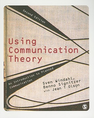 Using Communication Theory: An Introduction to Planned Communication - Windahl, Sven, Dr., and Signitzer, Benno, Dr., and Olson, Jean T