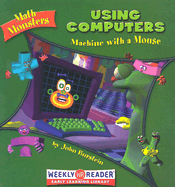 Using Computers: Machine with a Mouse - Burstein, John
