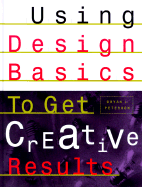 Using Design Basics to Get Creative Results - Peterson, Bryan