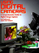 Using Digital Cameras: A Comprehensive Guide to Digital Image Capture