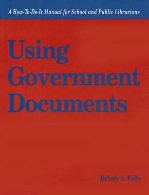 Using Government Documents - Kelly, Melody Specht