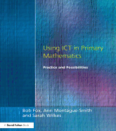 Using ICT in Primary Mathematics: Practice and Possibilities