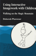 Using Interactive Imagework with Children: Walking on the Magic Mountain