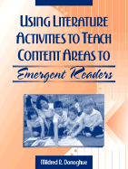 Using Literature Activities to Teach Content Areas to Emergent Readers