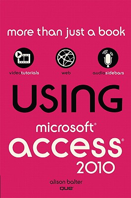 Using Microsoft Access 2010 - Balter, Alison