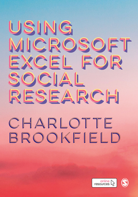 Using Microsoft Excel for Social Research - Brookfield, Charlotte