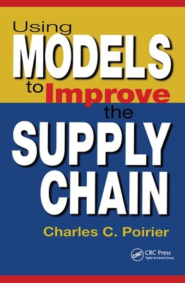 Using Models to Improve the Supply Chain - Poirier, Charles C