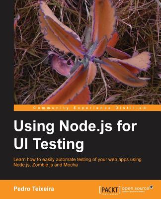 Using Node.js for UI Testing - Teixeira, Pedro