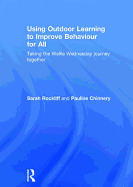 Using Outdoor Learning to Improve Behaviour for All: Taking the Wellie Wednesday journey together