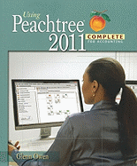 Using Peachtree Complete 2011 for Accounting (with Data File and Accounting CD-Rom)