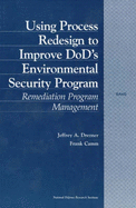 Using Process Redesign to Improve DOD's Environmental Security Program: Remediation Program Management