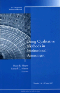 Using Qualitative Methods in Institutional Assessment: New Directions for Institutional Research, Number 136 - Harper, Shaun R (Editor), and Museus, Samuel D (Editor)