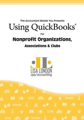 Using QuickBooks for Nonprofit Organizations, Associations and Clubs - London, Lisa