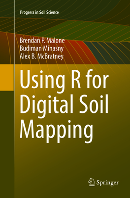 Using R for Digital Soil Mapping - Malone, Brendan P, and Minasny, Budiman, and McBratney, Alex B