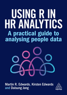 Using R in HR Analytics: A Practical Guide to Analysing People Data