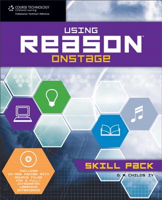 Using Reason Onstage -- Skill Pack: Book & CD-ROM - Childs, G W