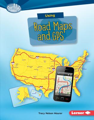 Using Road Maps and GPS - Maurer, Tracy Nelson
